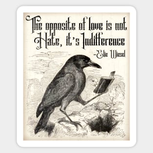 Elie Wiesel Quote Opposite of Love with Vintage Crow Sticker